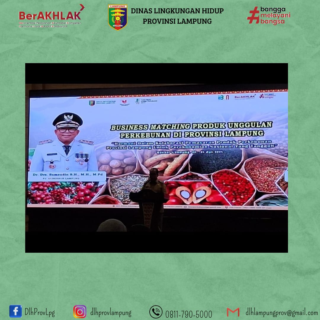 UPTD Laboratorium DLH Provinsi Lampung menghadiri Business Matching Produk Unggulan Perkebunan di Provins Lampung dan Pelantikan Dewan Pengurus Rempah Provinsi Lampung