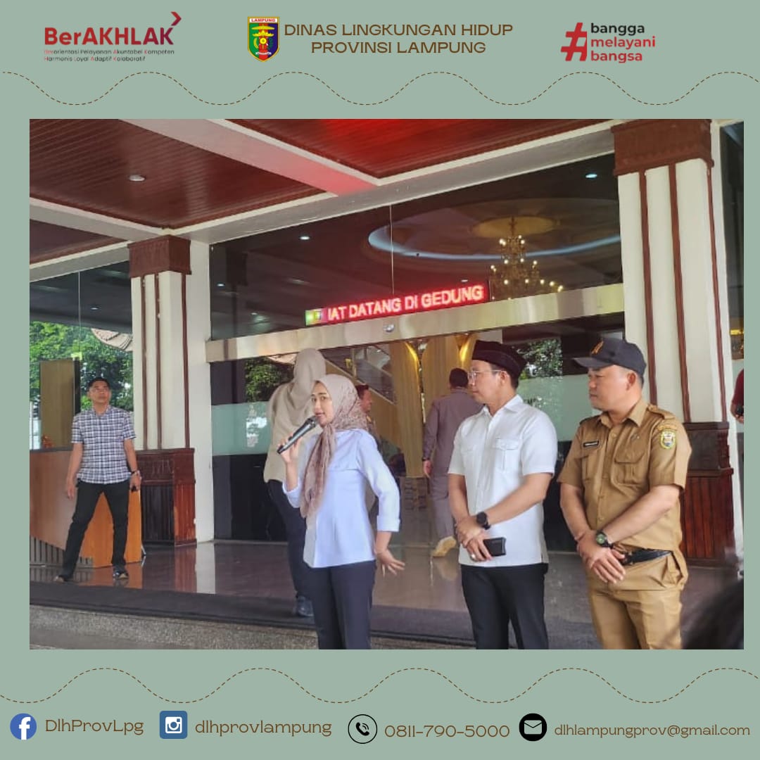 Kepala Dinas Lingkungan Hidup Provinsi Lampung mendampingi Wakil Gubernur Lampung memberikan pengarahan kepada Satgas Kebersihan